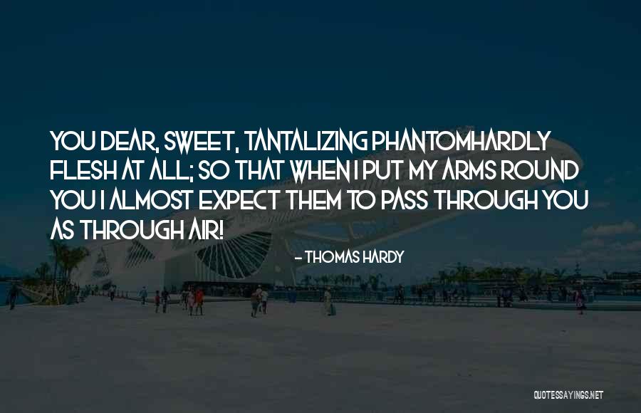 Sweet As You Quotes By Thomas Hardy