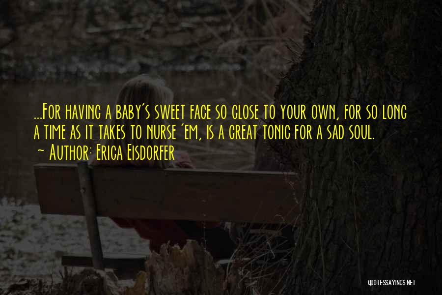 Sweet Babies Quotes By Erica Eisdorfer