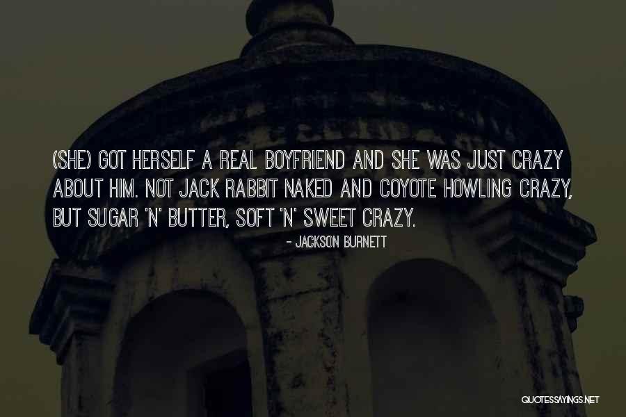 Sweet Boyfriends Quotes By Jackson Burnett