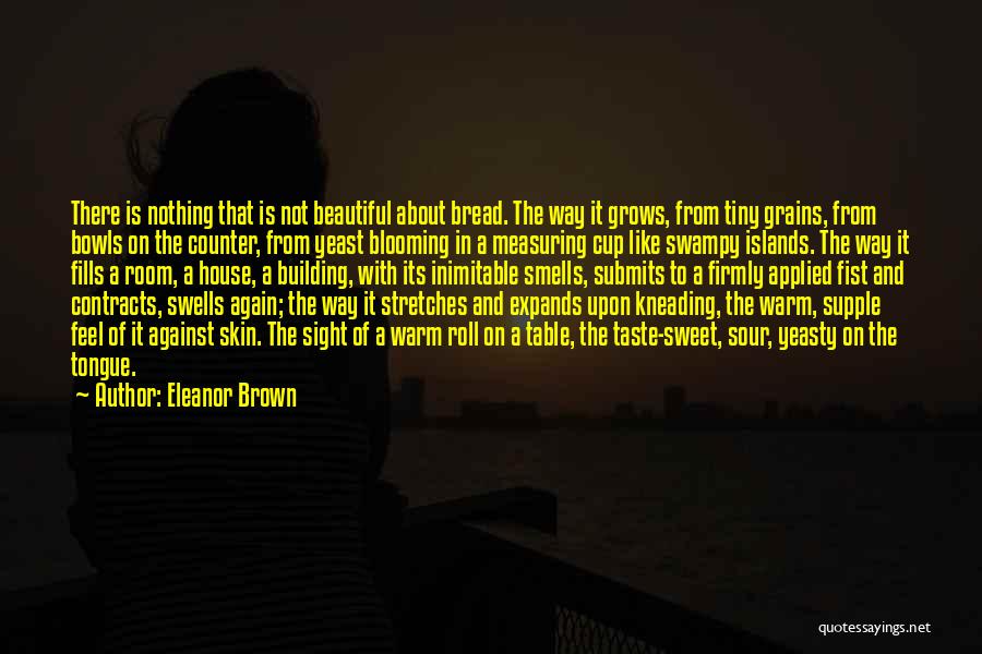 Sweet Bread Quotes By Eleanor Brown