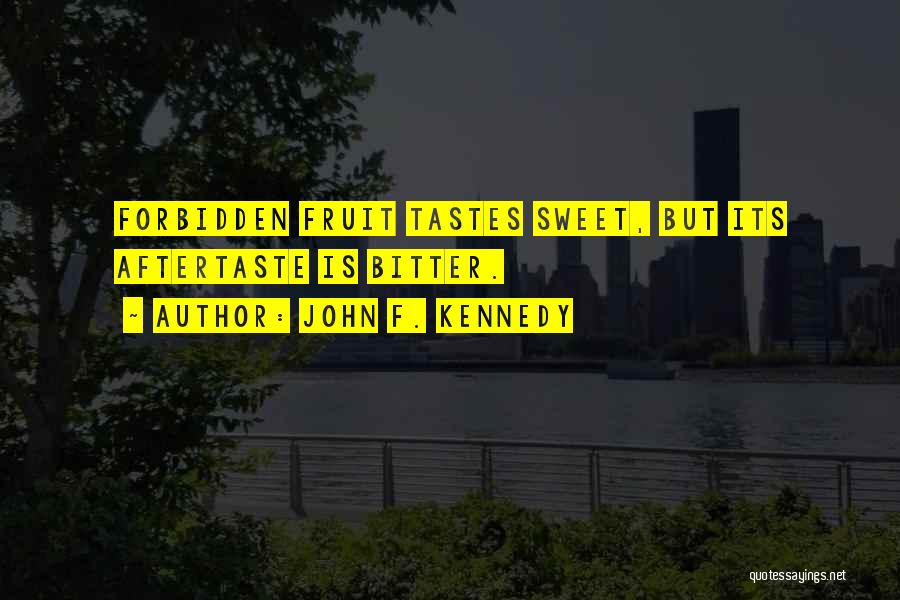 Sweet But Bitter Quotes By John F. Kennedy