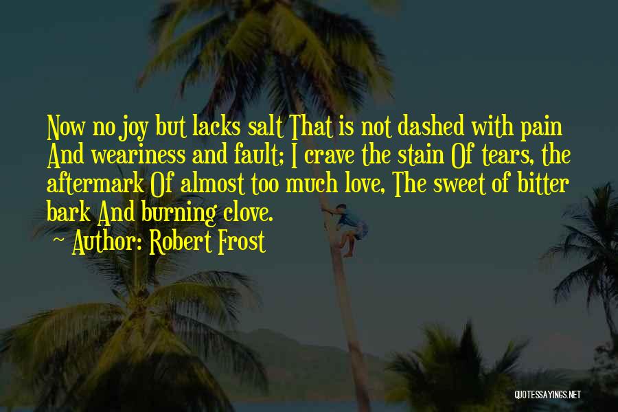 Sweet But Bitter Quotes By Robert Frost