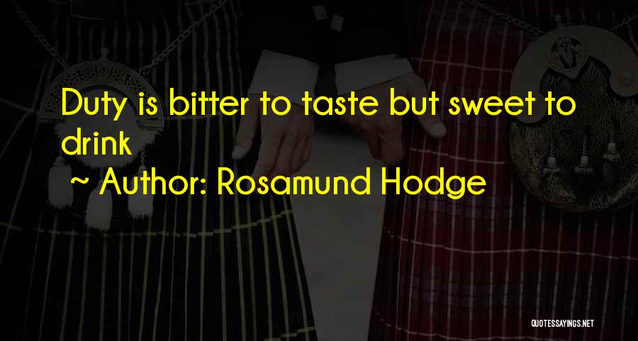 Sweet But Bitter Quotes By Rosamund Hodge