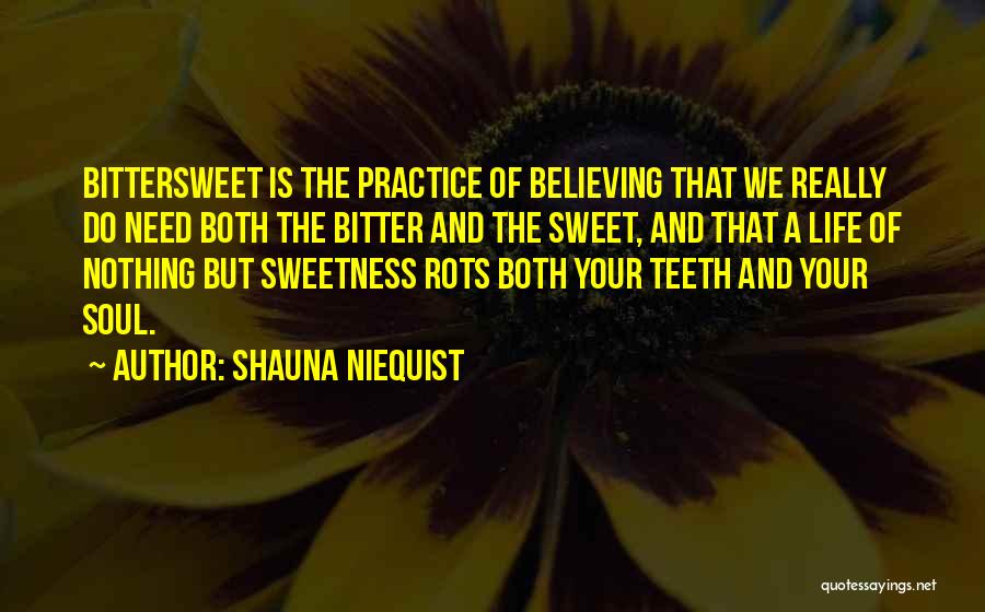 Sweet But Bitter Quotes By Shauna Niequist