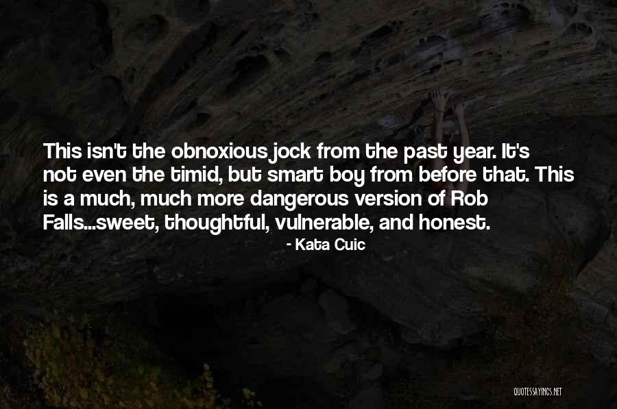 Sweet But Dangerous Quotes By Kata Cuic