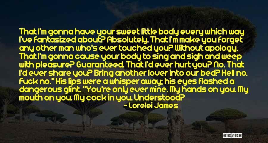 Sweet But Dangerous Quotes By Lorelei James