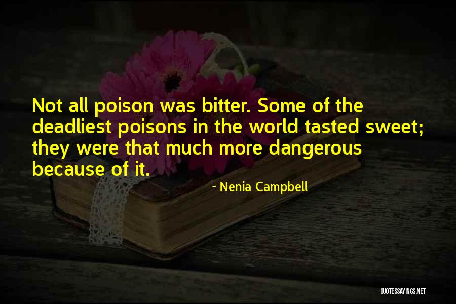 Sweet But Dangerous Quotes By Nenia Campbell