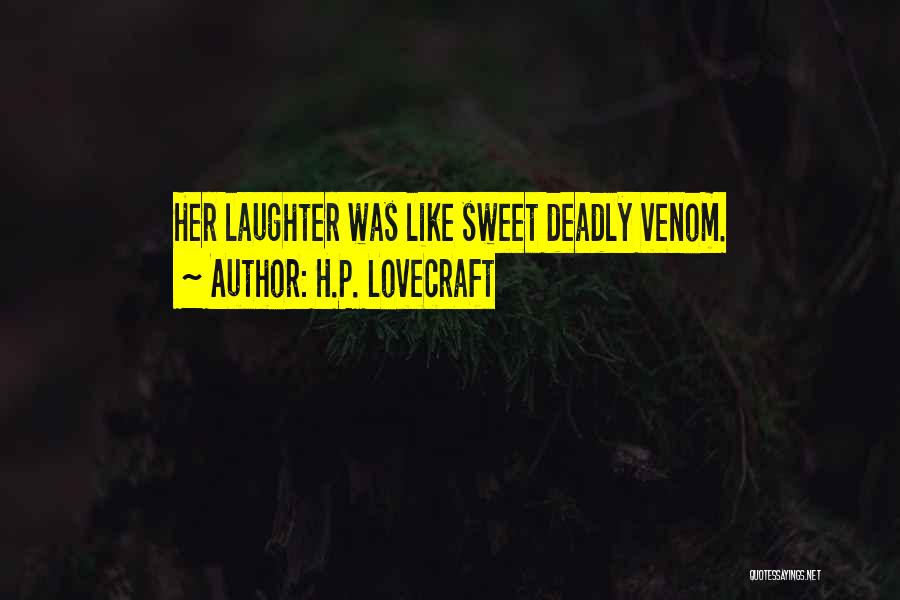 Sweet But Deadly Quotes By H.P. Lovecraft