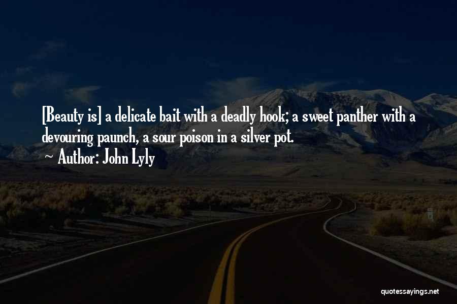 Sweet But Deadly Quotes By John Lyly