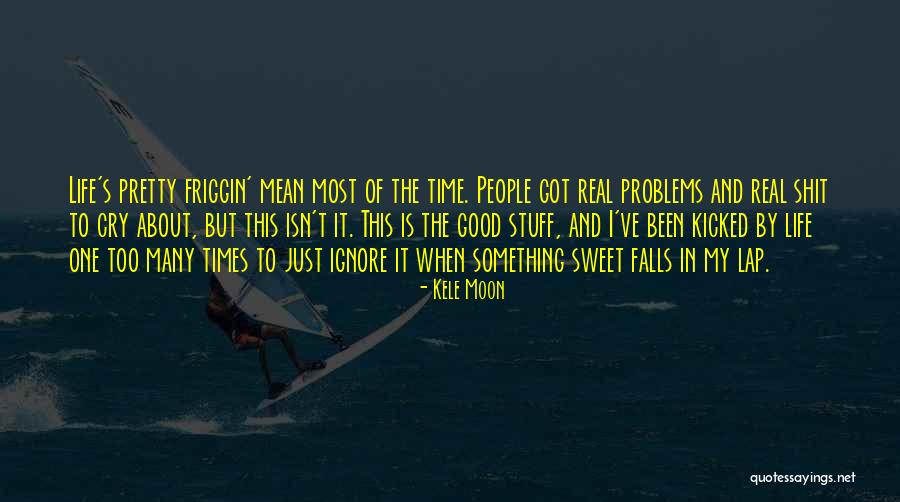 Sweet But Mean Quotes By Kele Moon Sweet But Mean Quotes By Kele Moon