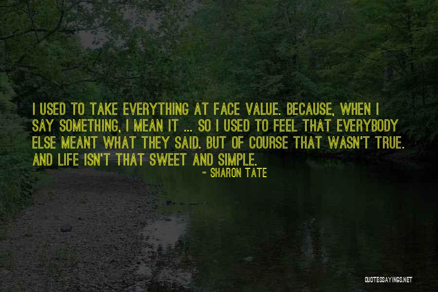Sweet But Mean Quotes By Sharon Tate Sweet But Mean Quotes By Sharon Tate