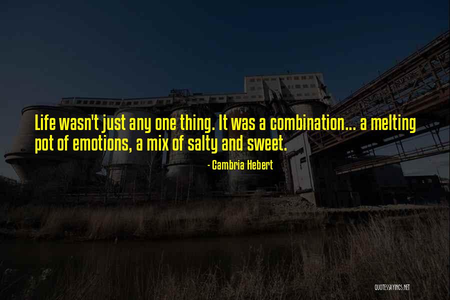 Sweet But Salty Quotes By Cambria Hebert Sweet But Salty Quotes By Cambria Hebert