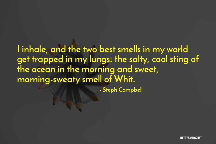 Sweet But Salty Quotes By Steph Campbell Sweet But Salty Quotes By Steph Campbell