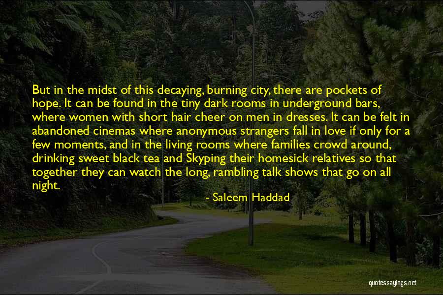 Sweet But Short Love Quotes By Saleem Haddad Sweet But Short Love Quotes By Saleem Haddad