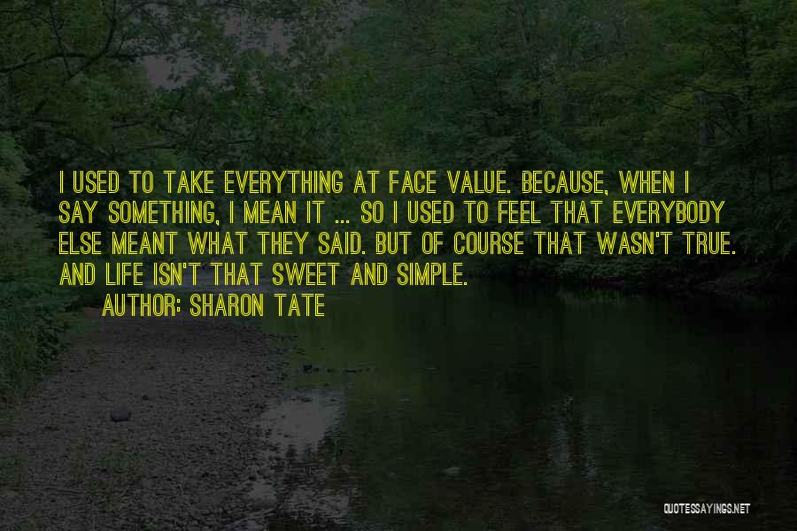 Sweet But Simple Quotes By Sharon Tate