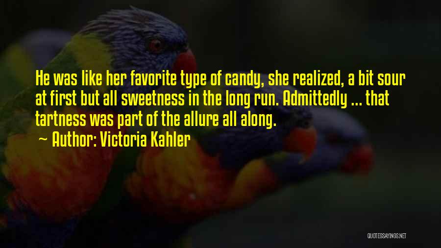 Sweet But Sour Quotes By Victoria Kahler