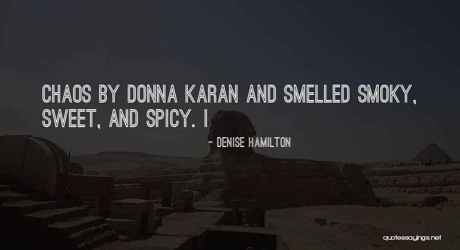 Sweet But Spicy Quotes By Denise Hamilton Sweet But Spicy Quotes By Denise Hamilton