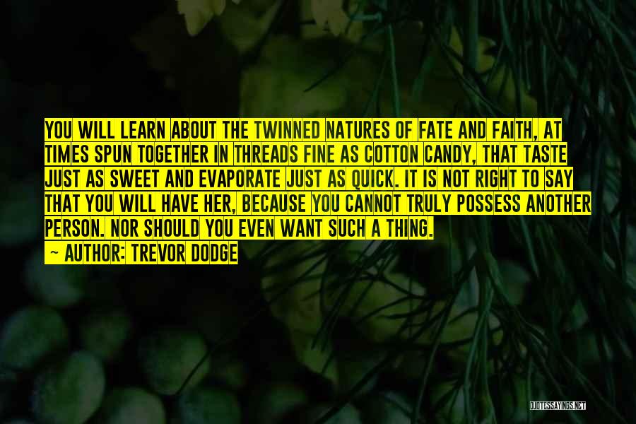 Sweet Candy Love Quotes By Trevor Dodge