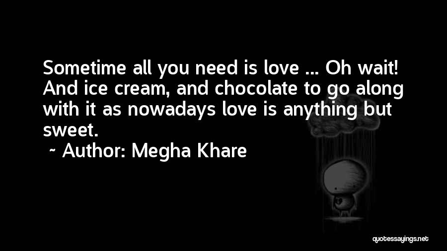 Sweet Chocolate Love Quotes By Megha Khare
