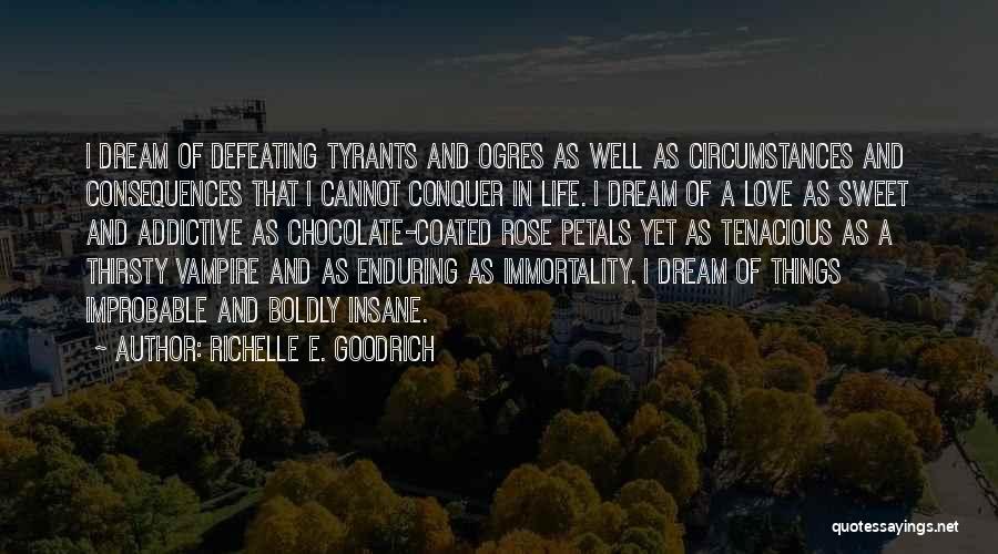 Sweet Chocolate Love Quotes By Richelle E. Goodrich