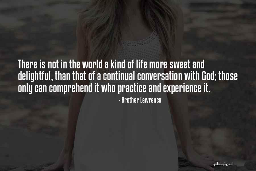 Sweet Conversation Quotes By Brother Lawrence Sweet Conversation Quotes By Brother Lawrence