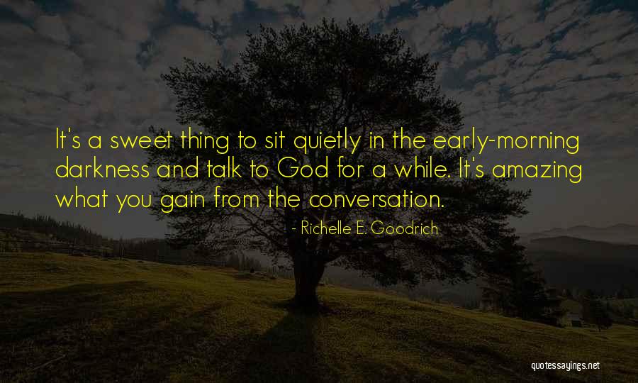 Sweet Conversation Quotes By Richelle E. Goodrich Sweet Conversation Quotes By Richelle E. Goodrich