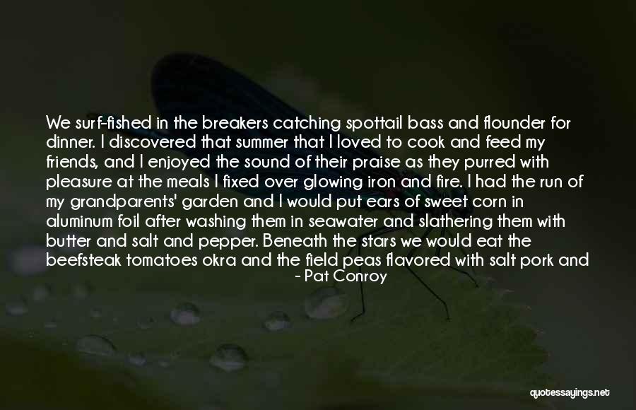Sweet Corn Quotes By Pat Conroy Sweet Corn Quotes By Pat Conroy
