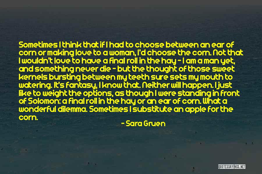 Sweet Corn Quotes By Sara Gruen Sweet Corn Quotes By Sara Gruen