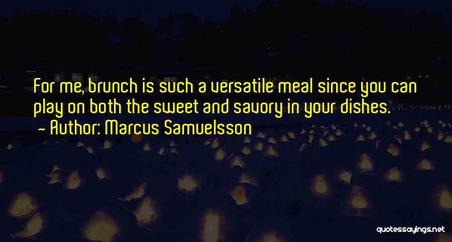 Sweet Dishes Quotes By Marcus Samuelsson