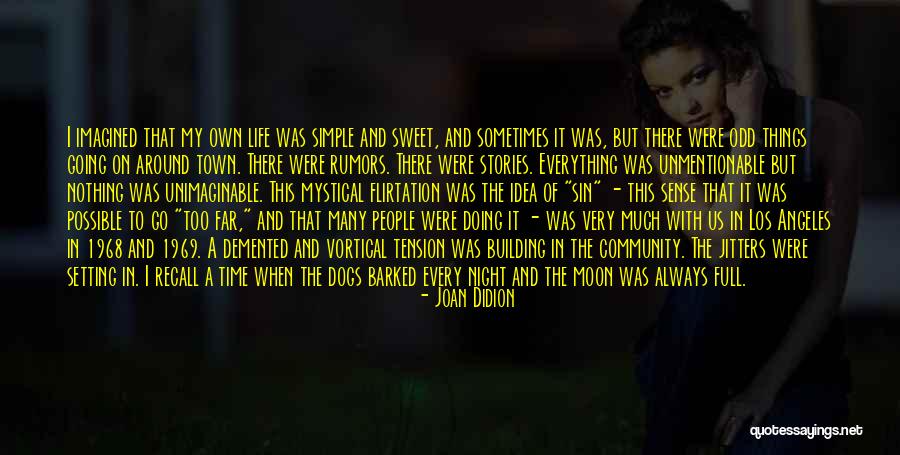 Sweet Dogs Quotes By Joan Didion Sweet Dogs Quotes By Joan Didion