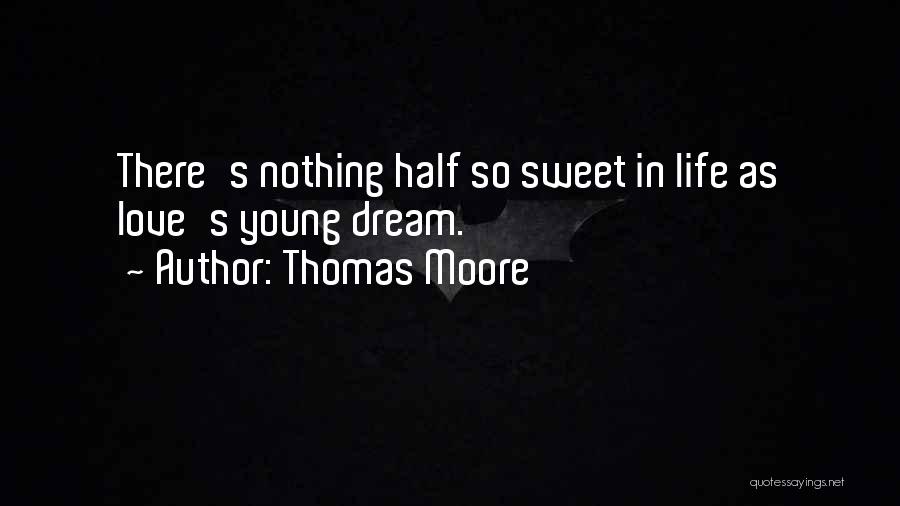 Sweet Dream Love Quotes By Thomas Moore