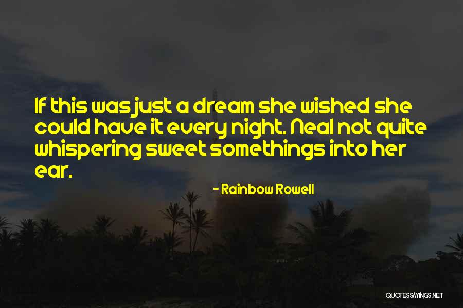Sweet Dream Quotes By Rainbow Rowell Sweet Dream Quotes By Rainbow Rowell
