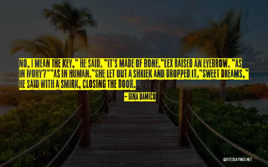 Sweet Dreams Are Made Of This Quotes By Gina Damico Sweet Dreams Are Made Of This Quotes By Gina Damico