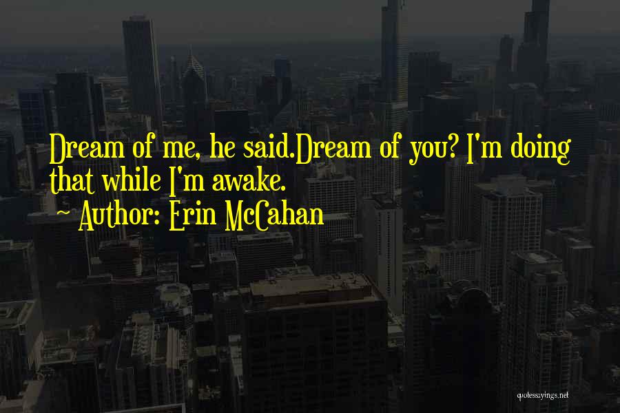 Sweet Dreams Of You Quotes By Erin McCahan