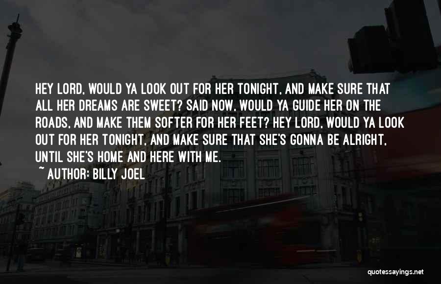 Sweet Dreams Quotes By Billy Joel