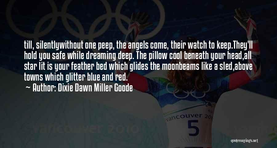 Sweet Dreams Quotes By Dixie Dawn Miller Goode