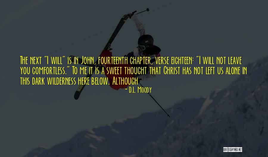 Sweet Eighteen Quotes By D.L. Moody Sweet Eighteen Quotes By D.L. Moody