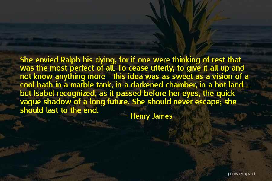 Sweet Escape Quotes By Henry James Sweet Escape Quotes By Henry James