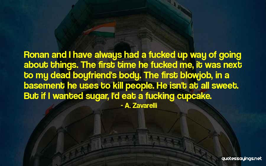 Sweet Ex Boyfriend Quotes By A. Zavarelli