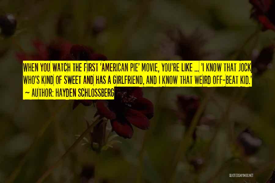 Sweet Ex Girlfriend Quotes By Hayden Schlossberg