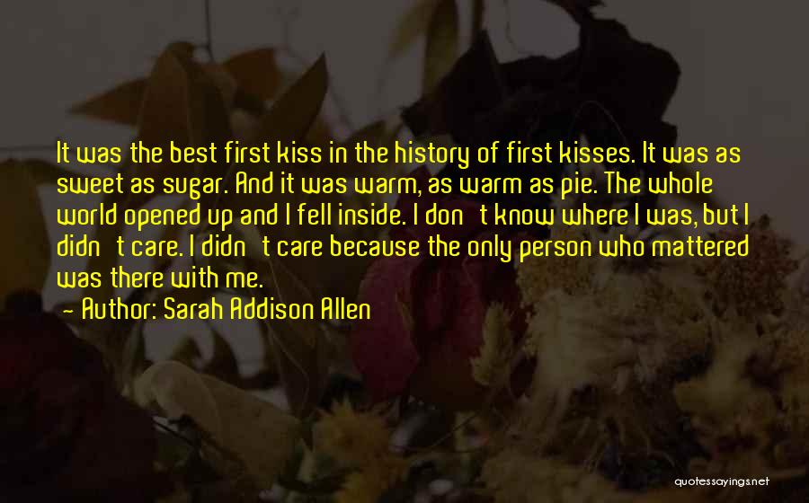 Sweet First Kiss Quotes By Sarah Addison Allen