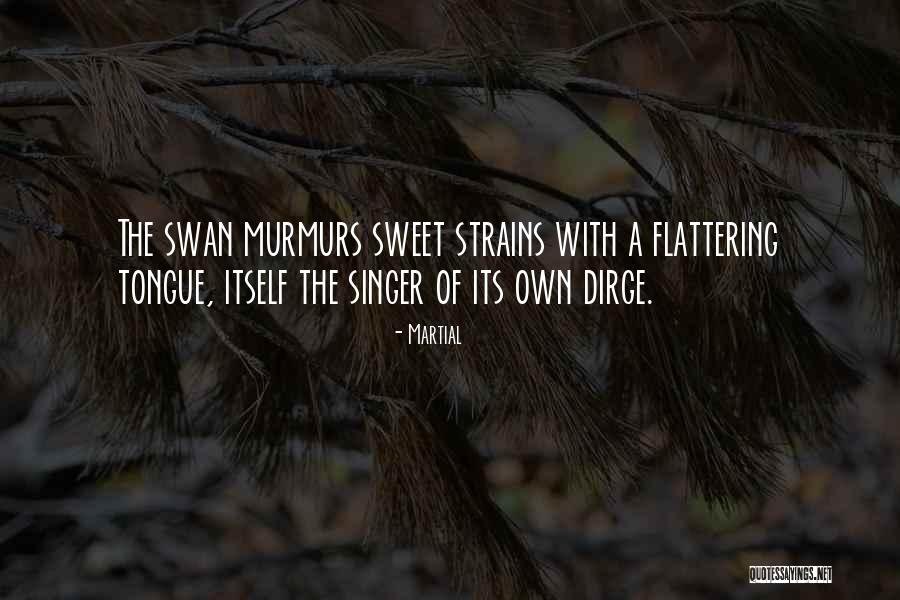 Sweet Flattering Quotes By Martial Sweet Flattering Quotes By Martial