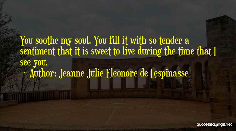 Sweet Friendship Quotes By Jeanne Julie Eleonore De Lespinasse