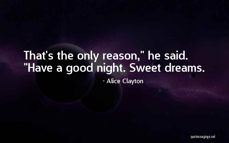 Sweet Good Night Dreams Quotes By Alice Clayton Sweet Good Night Dreams Quotes By Alice Clayton