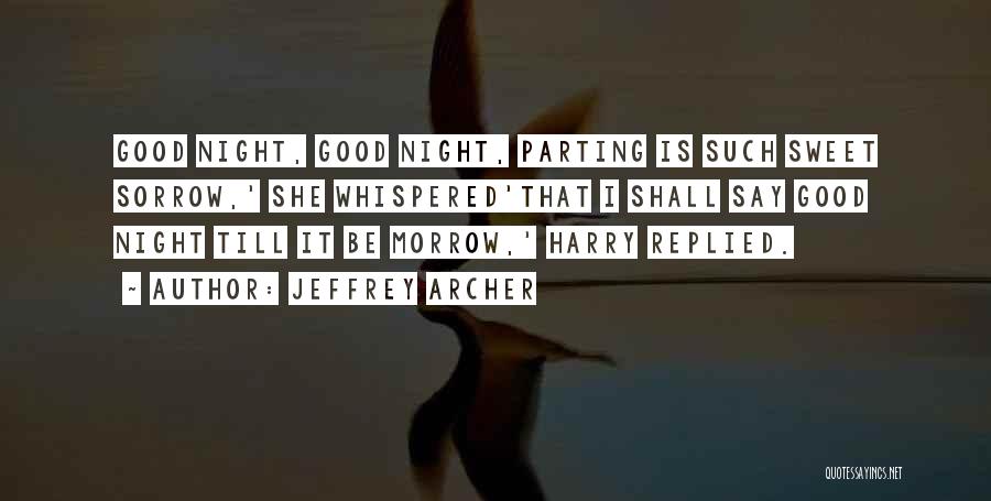Sweet Good Night Quotes By Jeffrey Archer