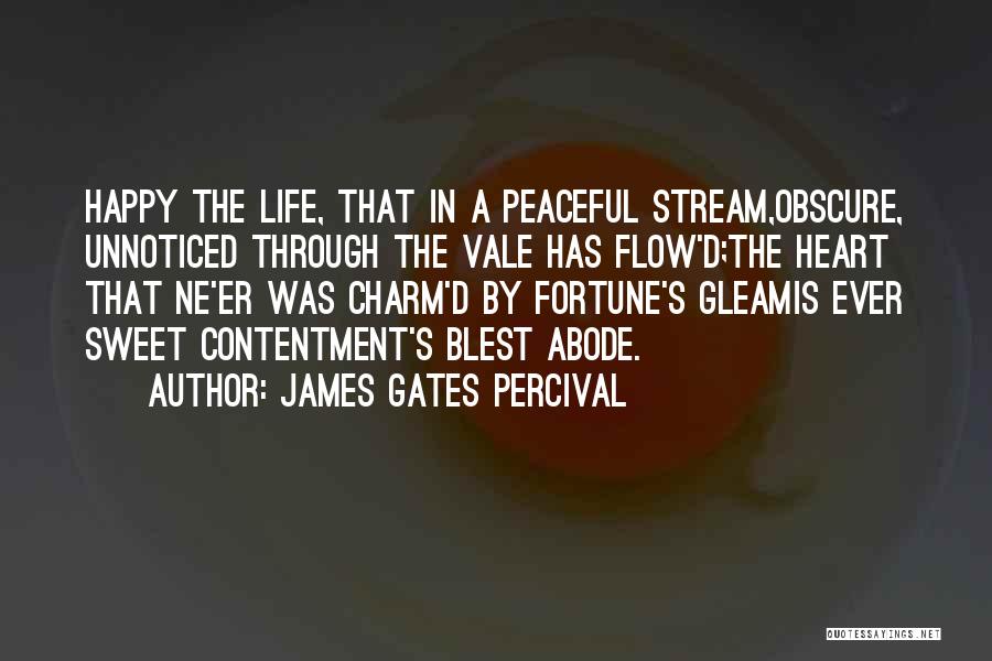 Sweet Happy Life Quotes By James Gates Percival