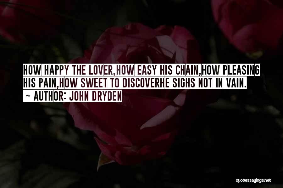 Sweet Happy Life Quotes By John Dryden