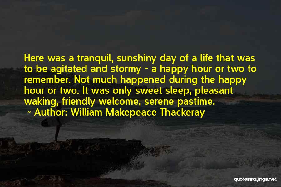 Sweet Happy Life Quotes By William Makepeace Thackeray