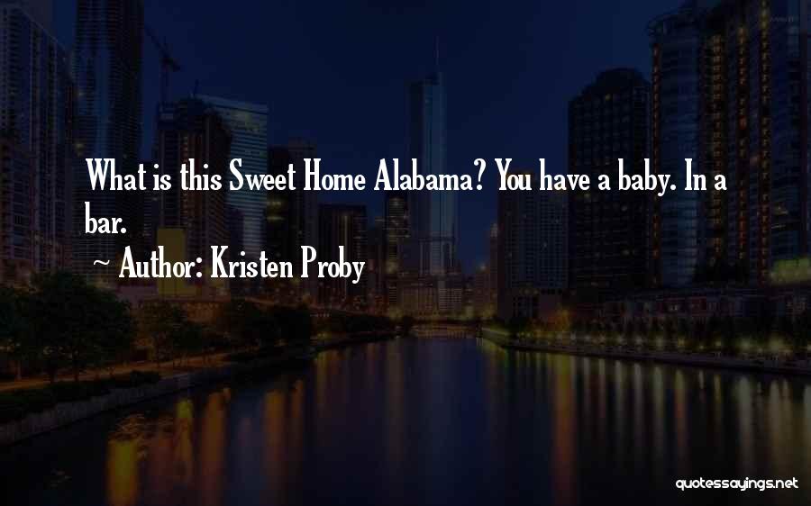 Sweet Home Alabama Quotes By Kristen Proby