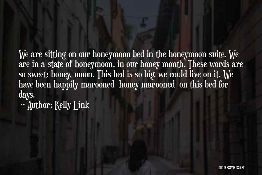 Sweet Honeymoon Quotes By Kelly Link